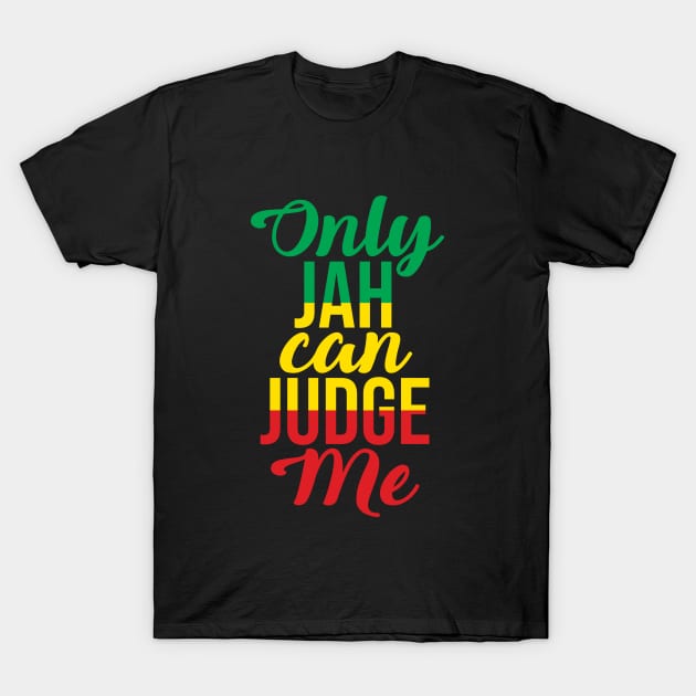 Only Jah Can Judge Me T-Shirt by defytees